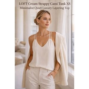 LOFT Cream Strappy Cami Tank XS Minimalist Quiet Luxury Layering Top